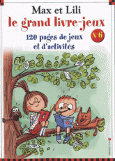 Max et Lili - Le grand livre-jeu n°6. 120 pages de jeux et d'activités