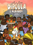 Dipoula l'albinos Tome 3
La vie gabonaise