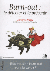 Burn-out : le détecter et le prévenir. Etes-vous en burn-out sans le savoir ?
