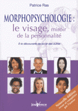 Morphopsychologie, le visage miroir de la personnalité. A la découverte de soi et des autres