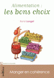 Alimentation : les bons choix. Manger en cohérence