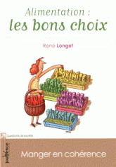 Alimentation : les bons choix. Manger en cohérence