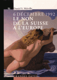 6 décembre 1992, le non de la Suisse à l'Europe
