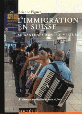 L'immigration en Suisse. Soixante ans d'entrouverture