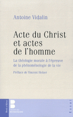 Acte du Christ et actes de l'homme. La théologie morale à l'épreuve de la phénoménologie de la vie