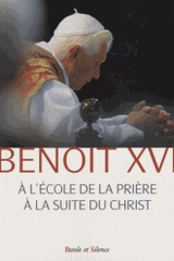 A l'école de la prière à la suite du Christ