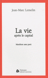 La vie après le capital. Manifeste sans parti