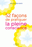 52 façons de pratiquer la pleine conscience