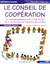 Le conseil de coopération.. Un outil pédagogique pour l'organisation de la vie de classe et la gestion des conflits