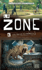 La zone Tome 6
Les forces déchaînées