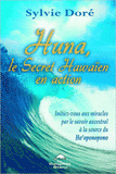 Huna, le secret hawaïen en action. Initiez-vous aux miracles par le savoir ancestral à la source du Ho'oponopono