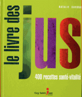 Le livre des jus. 400 recettes santé-vitalité