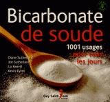 Bicarbonate de soude. 1001 usages pour tous les jours