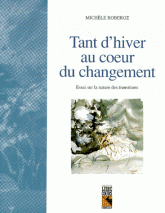 Tant d'hiver au coeur du changement. Essai sur la nature des transitions