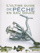 L'ultime guide de pèche en eau douce