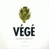 Végé. Gastronomie végétarienne