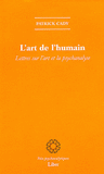 L'Art de l'humain. Lettres sur l'art et la psychanalyse