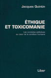 Ethique et toxicomanie. Les conduites addictives au coeur de la condition humaine