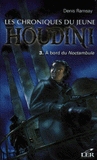 Les chroniques du jeune Houdini Tome 3
A bord du Noctambule