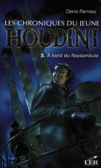 Les chroniques du jeune Houdini Tome 3
A bord du Noctambule