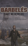 Des barbelés dans ma mémoire Tome 2
La vie après la guerre