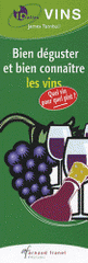 Bien déguster et bien connaître les vins. Quel vin pour quel plat ?
2e édition