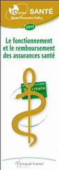 Le fonctionnement et le remboursement des assurances santé
édition 2012
