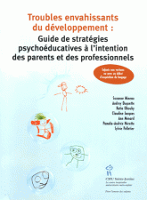 Troubles envahissants du développement. Guide de stratégies psychoéducatives à l'intention des parents et des professionnels