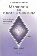 Manifester ses pouvoirs spirituels. Tome 1 : Vivre en équilibre dans un monde en mutation
avec 1 DVD