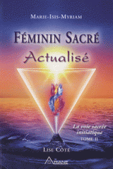 Féminin sacré actualisé. Tome 2 : La voie sacrée initiatique
avec 1 CD audio