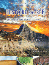 Histoire sacrée, l'éveil de l'être de cristal sur Gaia. Tome 1, Pérou