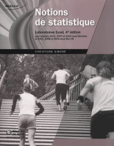 Notions de statistique. Laboratoires Excel, pour versions 2010, 2007 et 2003 sous Windows, et 2011, 2008 et 2004 sous Mac OS
4e édition