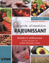 Le guide alimentaire rajeunissant. Retardez le vieillissement de votre corps grâce à un modèle alimentaire simple
