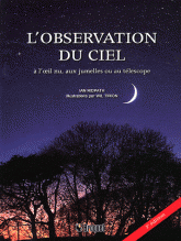 L'observation du ciel. A l'oeil nu, aux jumelles ou au télescope