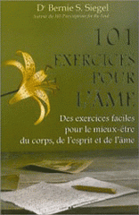 101 exercices pour l'âme. Des exercices faciles pour le mieux-être du corps, de l'esprit et de l'âme