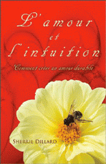 L'amour et l'intuition. Comment créer un amour durable
