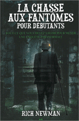 La chasse aux fantômes pour les débutants. Tout ce que vous devez savoir pour mener une enquête paranormale