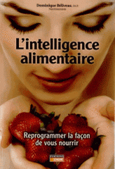 L'intelligence alimentaire. Reprogrammer la façon de vous nourrir