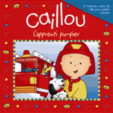 Caillou 
L'apprenti pompier