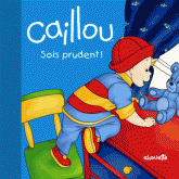 Caillou sois prudent !