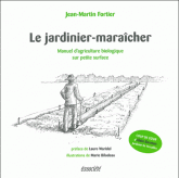 Jardinier-maraîcher. Manuel d'agriculture biologique sur petite surface