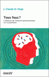 Tous fous ?. L'influence de l'industrie pharmaceutique sur la psychiatrie