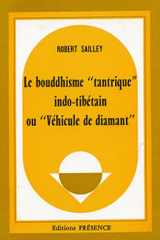 Le Bouddhisme tantrique indo-tibétain ou Véhicule de diamant