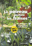 Le poireau préfère les fraises. Les meilleures associations de plantes