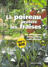 Le poireau préfère les fraises. Les meilleures associations de plantes