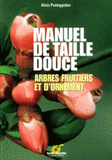 Manuel de taille douce. Arbres fruitiers et d'ornement