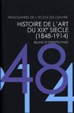 Histoire de l'art du XIXe siècle (1848-1914). Bilans et perspectives