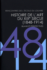 Histoire de l'art du XIXe siècle (1848-1914). Bilans et perspectives