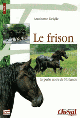 Le frison. La perle noire de Hollande