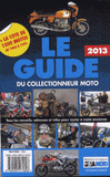 Le guide 2013 du collectionneur moto